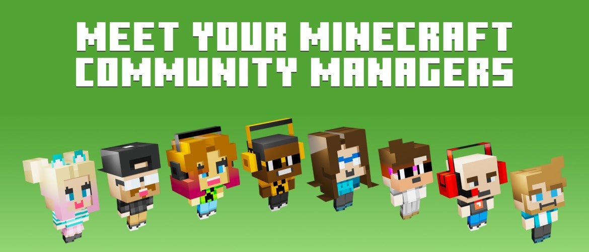 Image of a green gradient background with the words "MEET YOUR MINECRAFT COMMUNITY MANAGERS" in white up at the top, with an arrangement of various male and female presenting avatars at the bottom wearing various outfits and hairstyles
